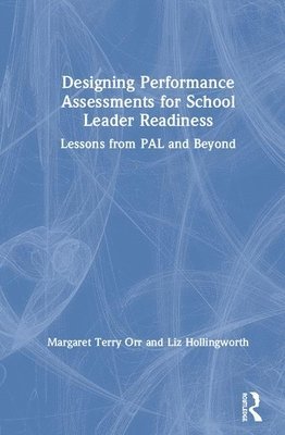 Designing Performance Assessments for School Leader Readiness 1