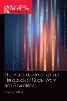 bokomslag The Routledge International Handbook of Social Work and Sexualities