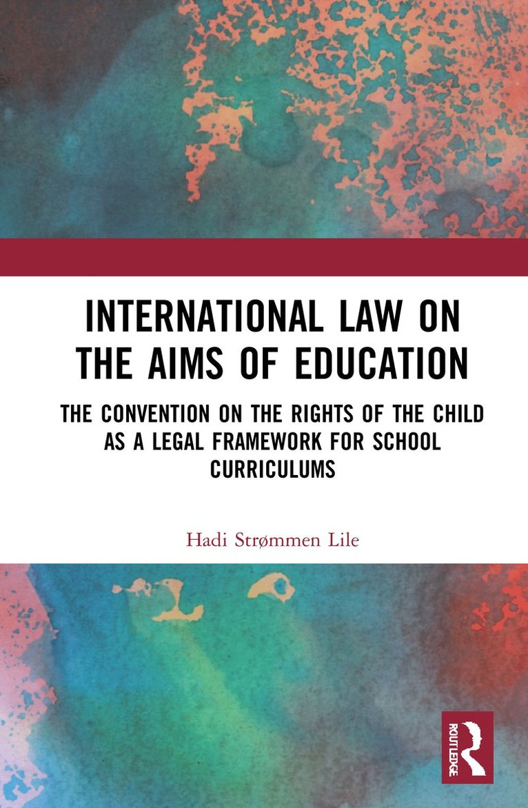 Hadi Strømmen Lile, Norway) Strømmen Lile, Hadi (Østfold University College - International Law on the Aims of Education, Inbunden