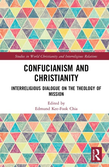 Edmund Kee-Fook Chia - Confucianism and Christianity, Inbunden