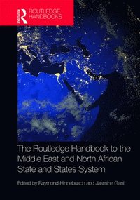 bokomslag The Routledge Handbook to the Middle East and North African State and States System