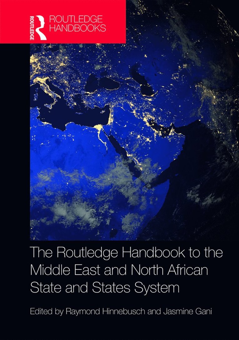 Raymond Hinnebusch, Jasmine Gani - Routledge Handbook to the Middle East and North African State and States System, Inbunden