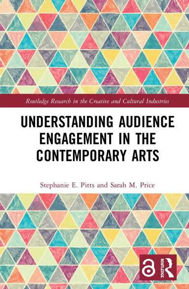 Stephanie E. Pitts, Sarah M. Price - Understanding Audience Engagement in the Contemporary Arts, Inbunden