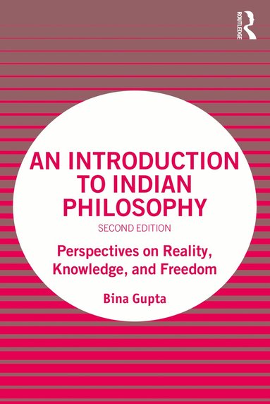 Bina Gupta - Introduction to Indian Philosophy, Häftad