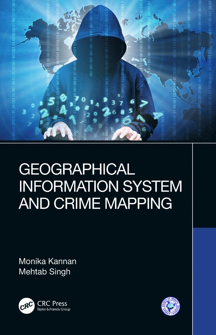 Monika Kannan, Mehtab Singh, India) Kannan, Monika (Sophia Girls’ College, Ajmer, India) Singh, Mehtab (M.D.University, Rohtak - Geographical Information System and Crime Mapping, Häftad