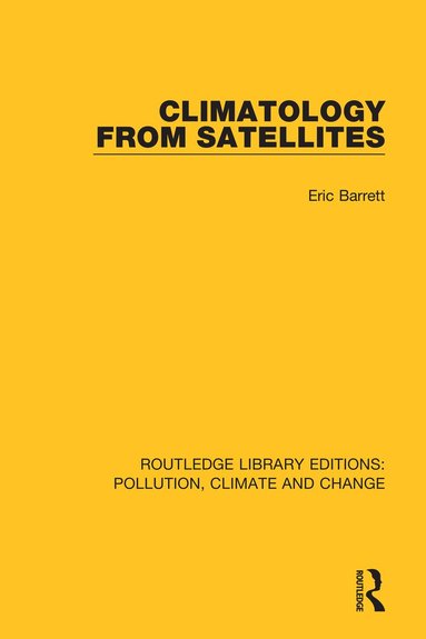 Eric Barrett - Climatology from Satellites, Inbunden