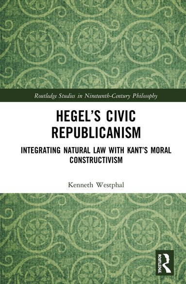 Kenneth Westphal - Hegel’s Civic Republicanism, Inbunden