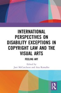 bokomslag International Perspectives on Disability Exceptions in Copyright Law and the Visual Arts