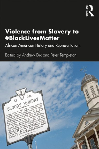 Andrew Dix, Peter Templeton - Violence from Slavery to #BlackLivesMatter, Häftad