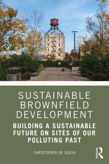 Christopher De Sousa - Sustainable Brownfield Development, Inbunden