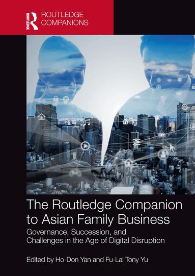 Ho-Don Yan, Fu-Lai Tony Yu - Routledge Companion to Asian Family Business, Inbunden