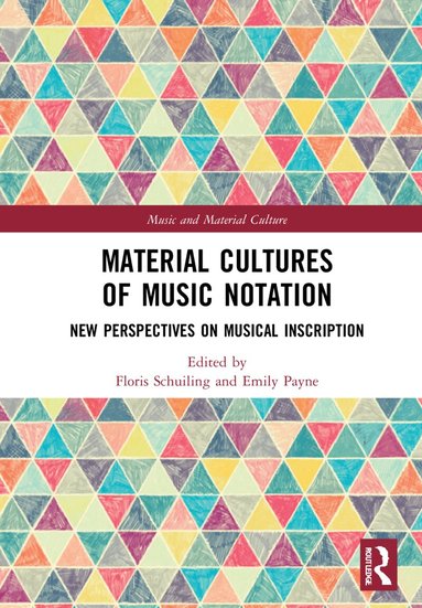 Floris Schuiling, Emily Payne - Material Cultures of Music Notation, Inbunden
