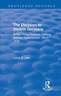 bokomslag The Decision to Disarm Germany