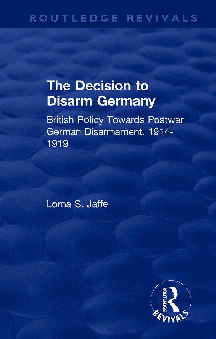 Lorna S. Jaffe - Decision to Disarm Germany, Häftad