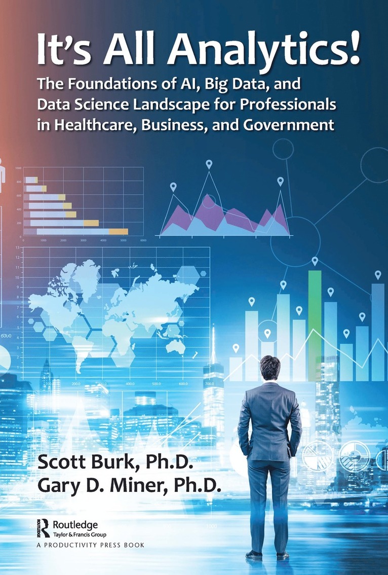 Scott Burk, Gary D. Miner - It's All Analytics!, Inbunden