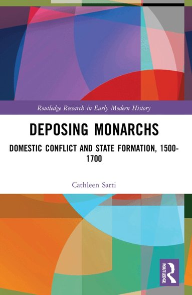 Cathleen Sarti - Deposing Monarchs, Häftad