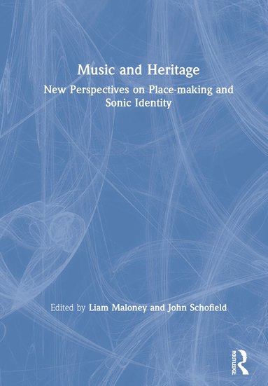 Liam Maloney, John Schofield - Music and Heritage, Inbunden