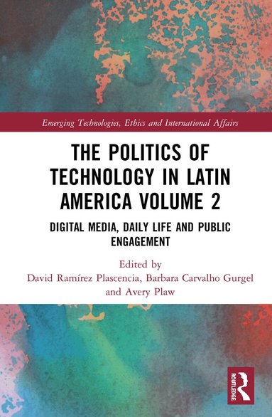 David Ramírez Plascencia, Barbara Carvalho Gurgel, Avery Plaw - Politics of Technology in Latin America (Volume 2), Inbunden