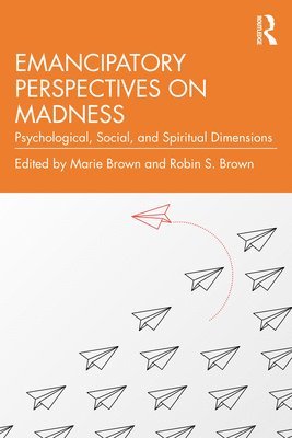 Emancipatory Perspectives on Madness 1