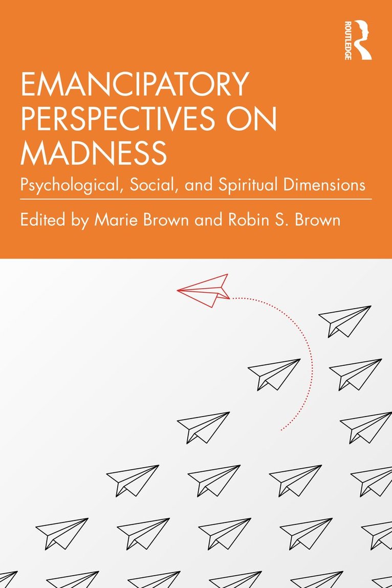 Marie Brown, Robin S. Brown, USA) Brown, Marie (Long Island University Brooklyn, USA) Brown, Robin S. (Psychoanalytic clinician; Columbia University - Emancipatory Perspectives on Madness, Häftad