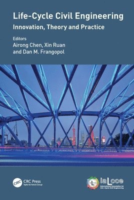 Life-Cycle Civil Engineering: Innovation, Theory and Practice 1