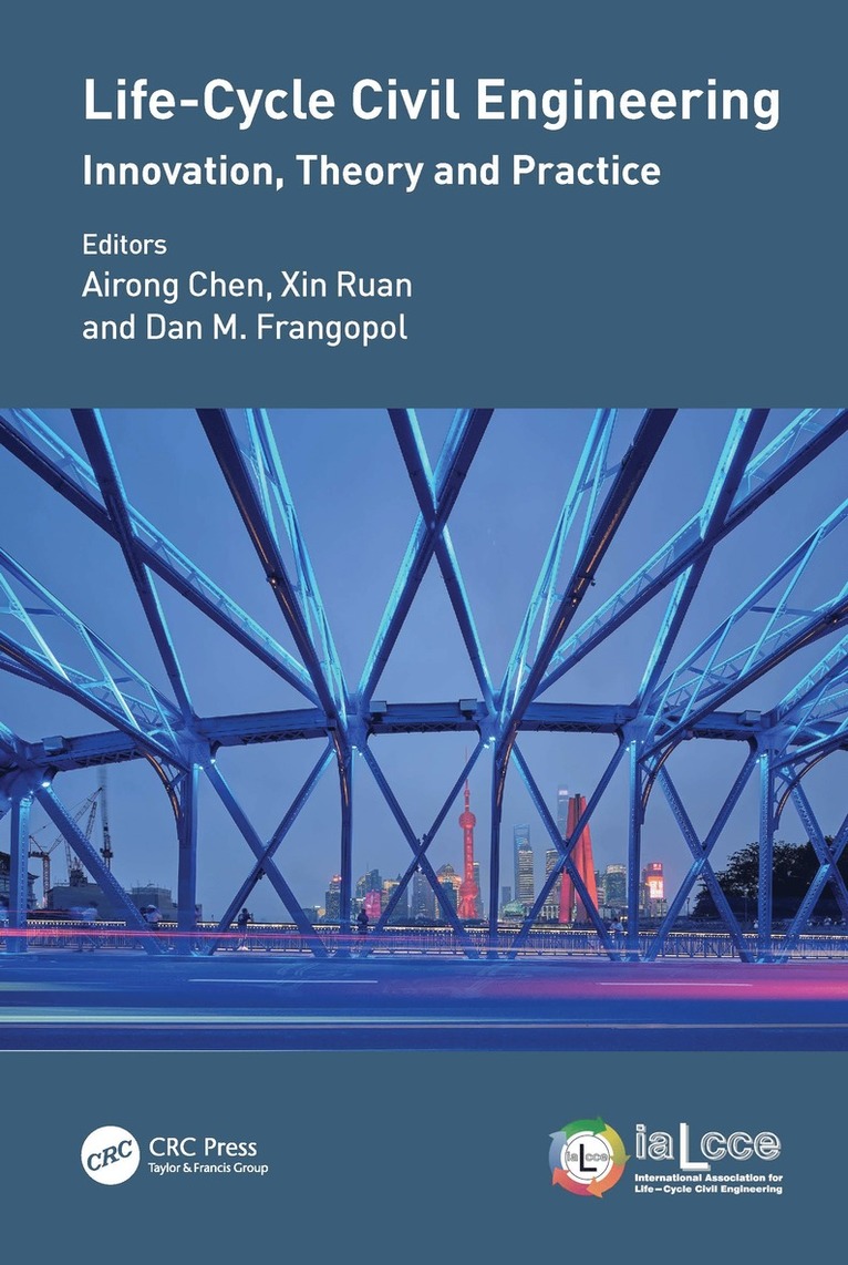 Life-Cycle Civil Engineering: Innovation, Theory and Practice 1