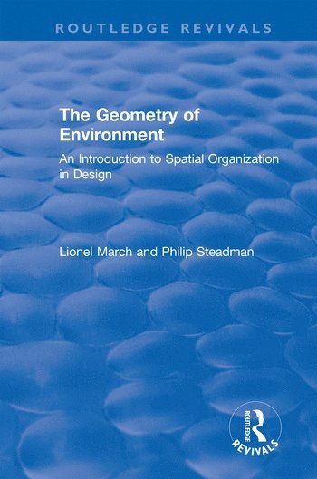 Lionel March, Philip Steadman, UK) Steadman, Philip (University College London - Geometry of Environment, Inbunden