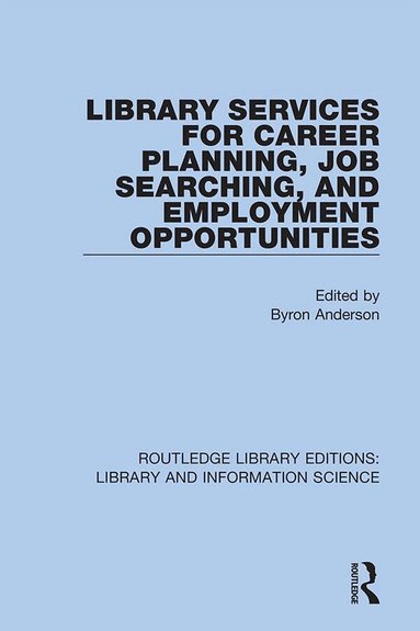Byron Anderson - Library Services for Career Planning, Job Searching, and Employment Opportunities, Inbunden