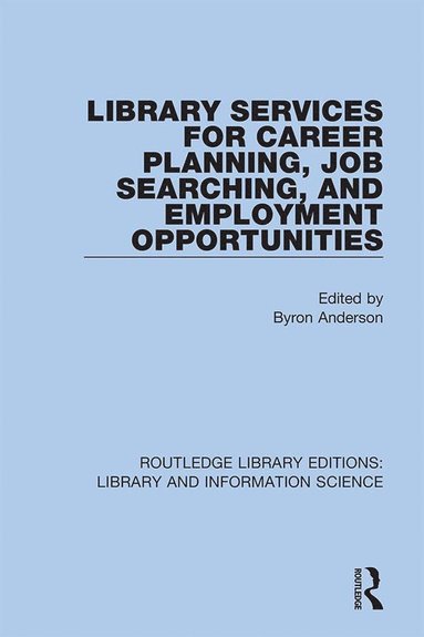 bokomslag Library Services for Career Planning, Job Searching, and Employment Opportunities