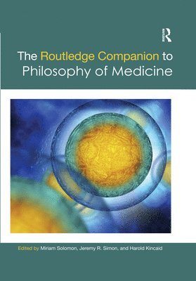 The Routledge Companion to Philosophy of Medicine 1