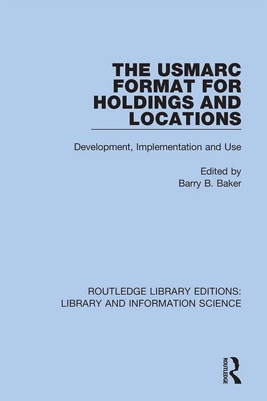 Barry B. Baker - USMARC Format for Holdings and Locations, Inbunden