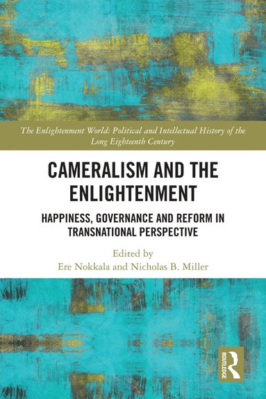 Ere Nokkala, Nicholas B. Miller - Cameralism and the Enlightenment, Inbunden