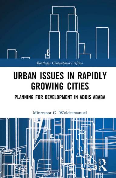 Mintesnot G. Woldeamanuel - Urban Issues in Rapidly Growing Cities, Inbunden