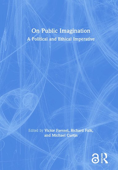 Victor Faessel, Richard Falk, Michael Curtin - On Public Imagination, Inbunden