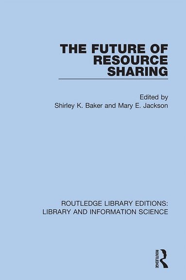 Shirley K. Baker, Mary E. Jackson - Future of Resource Sharing, Inbunden