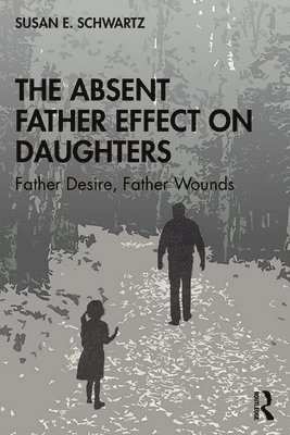 The Absent Father Effect on Daughters 1