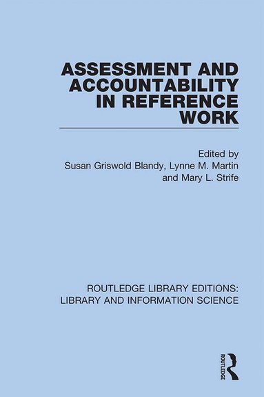Susan Griswold Blandy, Lynne M. Martin, Mary L. Strife - Assessment and Accountability in Reference Work, Inbunden