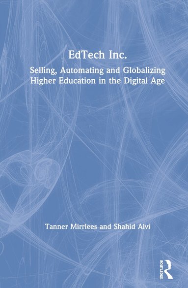 Tanner Mirrlees, Shahid Alvi - EdTech Inc., Inbunden