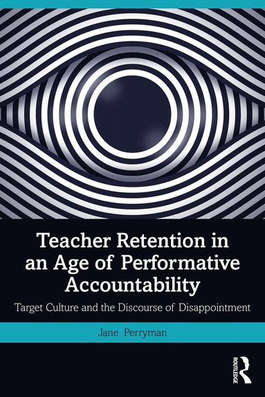 bokomslag Teacher Retention in an Age of Performative Accountability