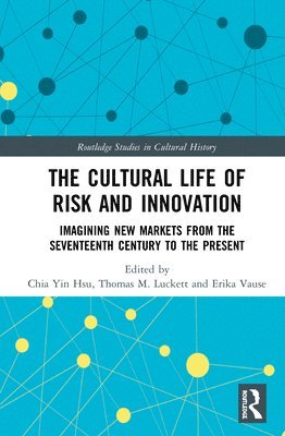 bokomslag The Cultural Life of Risk and Innovation