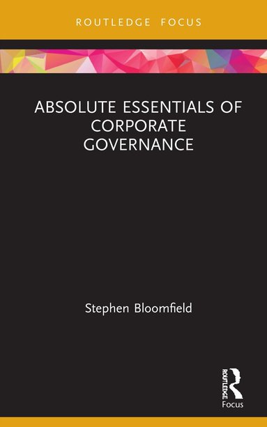 Stephen Bloomfield - Absolute Essentials of Corporate Governance, Inbunden