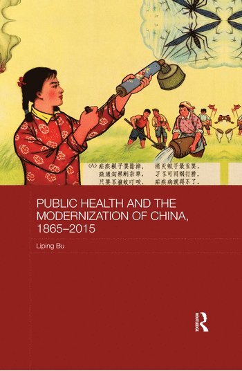 bokomslag Public Health and the Modernization of China, 1865-2015