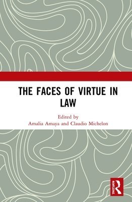 Amalia Amaya, Claudio Michelon - Faces of Virtue in Law, Inbunden