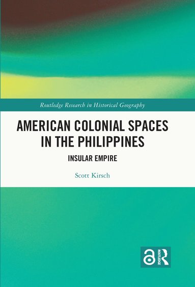 bokomslag American Colonial Spaces in the Philippines