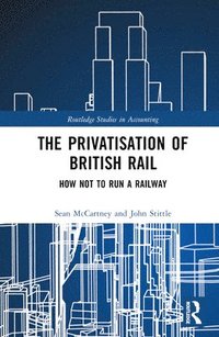 bokomslag The Privatisation of British Rail