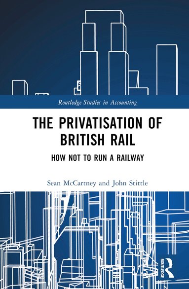 Sean McCartney, John Stittle - Privatisation of British Rail, Inbunden