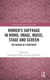 bokomslag Womens Suffrage in Word, Image, Music, Stage and Screen