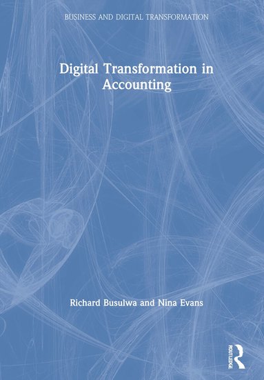 Richard Busulwa - Digital Transformation in Accounting, Inbunden