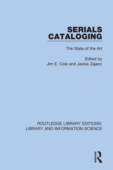 Jim E. Cole, Jackie Zajanc - Serials Cataloging, Inbunden
