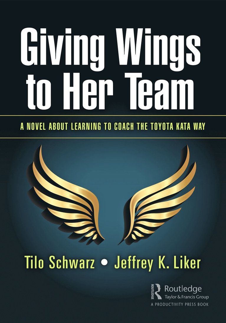 Tilo Schwarz, Jeffrey K. Liker - Giving Wings to Her Team, Häftad